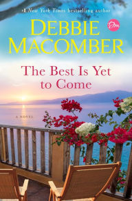 Title: The Best Is Yet to Come, Author: Debbie Macomber