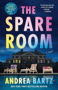 Title: The Spare Room: A Novel, Author: Andrea Bartz