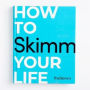 How to Skimm Your Life