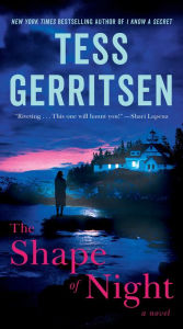 E book free download mobile The Shape of Night: A Novel 9781984820952 PDF RTF by Tess Gerritsen in English