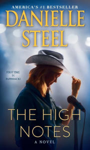 Title: The High Notes: A Novel, Author: Danielle Steel