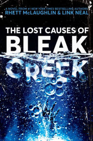 Ebooks online download free The Lost Causes of Bleak Creek: A Novel 9781984822130 FB2 DJVU by Rhett McLaughlin, Link Neal English version