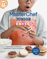 Title: MasterChef Junior Bakes!: Bold Recipes and Essential Techniques to Inspire Young Bakers, Author: MasterChef Junior