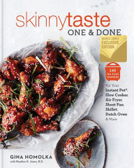 Title: Skinnytaste One and Done: 140 No-Fuss Dinners for Your Instant Pot, Slow Cooker, Air Fryer, Sheet Pan, Skillet, Dutch Oven, and More (B&N Exclusive Edition), Author: Gina Homolka