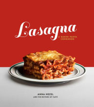 Title: Lasagna: A Baked Pasta Cookbook, Author: Anna Hezel