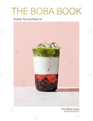 Title: The Boba Book: Bubble Tea and Beyond, Author: Andrew Chau