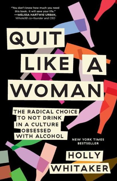 in　by　Quit　Obsessed　to　with　Like　a　Alcohol　Holly　Woman:　Noble®　The　Whitaker,　Radical　Not　Choice　Drink　a　Culture　Paperback　Barnes