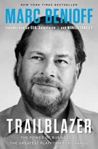 Title: Trailblazer: The Power of Business as the Greatest Platform for Change, Author: Marc Benioff
