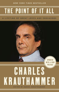 Title: The Point of It All: A Lifetime of Great Loves and Endeavors, Author: Charles Krauthammer