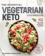 The Essential Vegetarian Keto Cookbook: 65 Low-Carb, High-Fat Ketogenic Recipes: A Keto Diet Cookbook