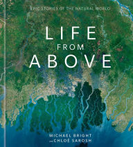 Title: Life from Above: Epic Stories of the Natural World, Author: Michael Bright