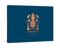 Title: Come On In: Guest Book, Author: Editors of Garden & Gun