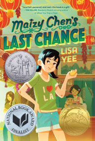 Title: Maizy Chen's Last Chance: (Newbery Honor Award Winner), Author: Lisa Yee
