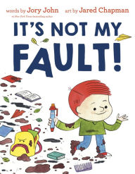 Title: It's Not My Fault!, Author: Jory John