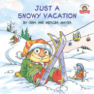 Title: Just a Snowy Vacation (Little Critter Series), Author: Mercer Mayer