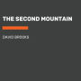 The Second Mountain: The Quest for a Moral Life