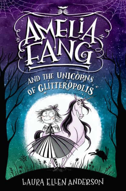 Amelia Fang And The Unicorns Of Glitteropolis By Laura Ellen Anderson Hardcover Barnes Noble Amelia Fang And The Unicorns Of Glitteropolis By Laura Ellen Anderson Hardcover Barnes Noble