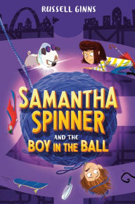 English audiobooks free download mp3 Samantha Spinner and the Boy in the Ball by Russell Ginns PDB DJVU 9781984849199
