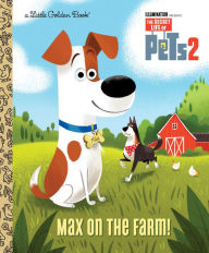 Title: Max on the Farm! (The Secret Life of Pets 2), Author: David Lewman