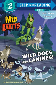 Epub ebooks download forum Wild Dogs and Canines! (Wild Kratts) RTF by Martin Kratt, Chris Kratt (English Edition) 9781984851116