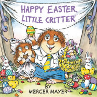 Title: Happy Easter, Little Critter (Little Critter), Author: Mercer Mayer