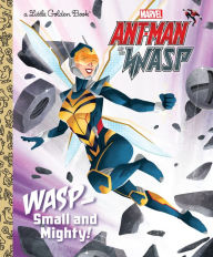 Wasp: Small and Mighty! (Marvel Ant-Man and Wasp)