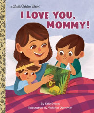 Title: I Love You, Mommy!, Author: Edie Evans