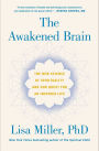 The Awakened Brain: The New Science of Spirituality and Our Quest for an Inspired Life