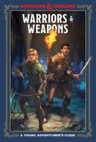 Title: Warriors & Weapons (Dungeons & Dragons): A Young Adventurer's Guide, Author: Jim Zub