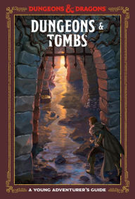 Audio book free download Dungeons & Tombs (Dungeons & Dragons): A Young Adventurer's Guide English version by Jim Zub, Stacy King, Andrew Wheeler, Official Dungeons & Dragons Licensed 9781984856449 