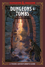 Free books torrents downloads Dungeons & Tombs (Dungeons & Dragons): A Young Adventurer's Guide 9781984856449