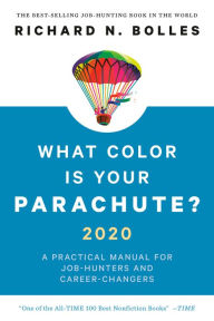 Title: What Color Is Your Parachute? 2020: A Practical Manual for Job-Hunters and Career-Changers, Author: Richard N. Bolles