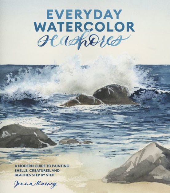 Everyday Watercolor: Learn to Paint Watercolor in 30 Days : Rainey, Jenna:  : Libros