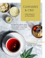 Cannabis and CBD for Health and Wellness: An Essential Guide for Using Nature's Medicine to Relieve Stress, Anxiety, Chronic Pain, Inflammation, and More