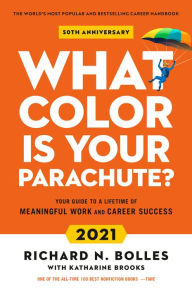 Title: What Color Is Your Parachute? 2021: Your Guide to a Lifetime of Meaningful Work and Career Success, Author: Richard N. Bolles