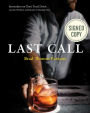 Last Call: Bartenders on Their Final Drink and the Wisdom and Rituals of Closing Time (Signed Book)