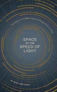 Title: Space at the Speed of Light: The History of 14 Billion Years for People Short on Time, Author: Becky Smethurst