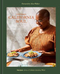 Alternative view 1 of Tanya Holland's California Soul: Recipes from a Culinary Journey West [A Cookbook]