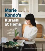 Title: Marie Kondo's Kurashi at Home: How to Organize Your Space and Achieve Your Ideal Life, Author: Marie Kondo