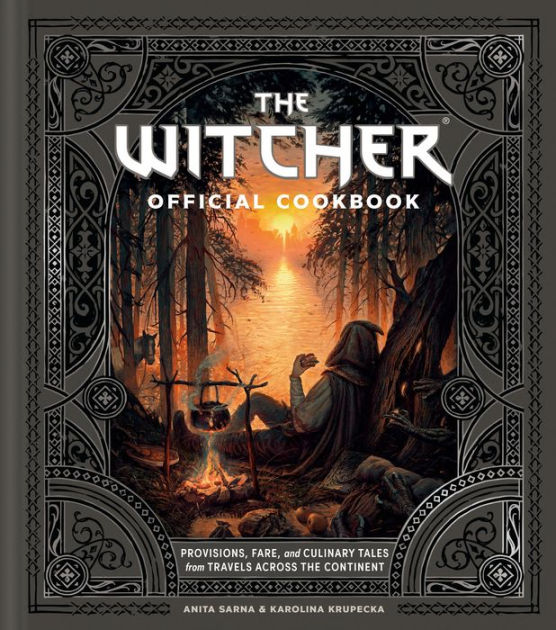 The Witcher Official Cookbook: Provisions, Fare, and Culinary Tales from Travels Across the Continent [Book]