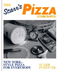 Title: The Scarr's Pizza Cookbook: New York-Style Pizza for Everybody, Author: Scarr Pimentel