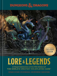 Title: Lore & Legends: A Visual Celebration of the Fifth Edition of the World's Greatest Roleplaying Game (B&N Exclusive Edition) (Dungeons & Dragons), Author: Michael Witwer