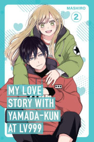 Title: My Love Story with Yamada-kun at Lv999 Volume 2, Author: Mashiro