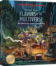 Title: Heroes' Feast Flavors of the Multiverse: An Official D&D Cookbook (B&N Exclusive Edition), Author: Kyle Newman