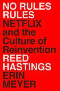 Title: No Rules Rules: Netflix and the Culture of Reinvention, Author: Reed Hastings