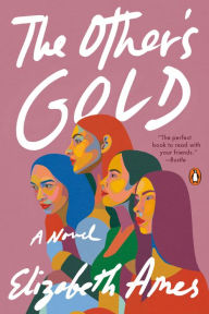 Download a book to my iphone The Other's Gold: A Novel (English literature) by Elizabeth Ames