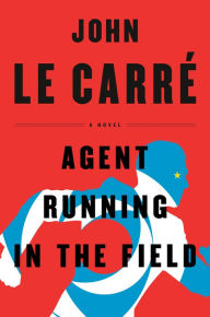 Ipad download epub ibooks Agent Running in the Field by John le Carr DJVU 9781984878878