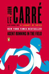 Title: Agent Running in the Field, Author: John le Carré