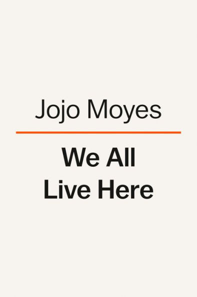 We All Live Here: A Novel