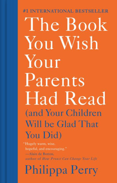 The Book You Wish Your Parents Had Read: (And Your Children Will Be Glad That You Did)